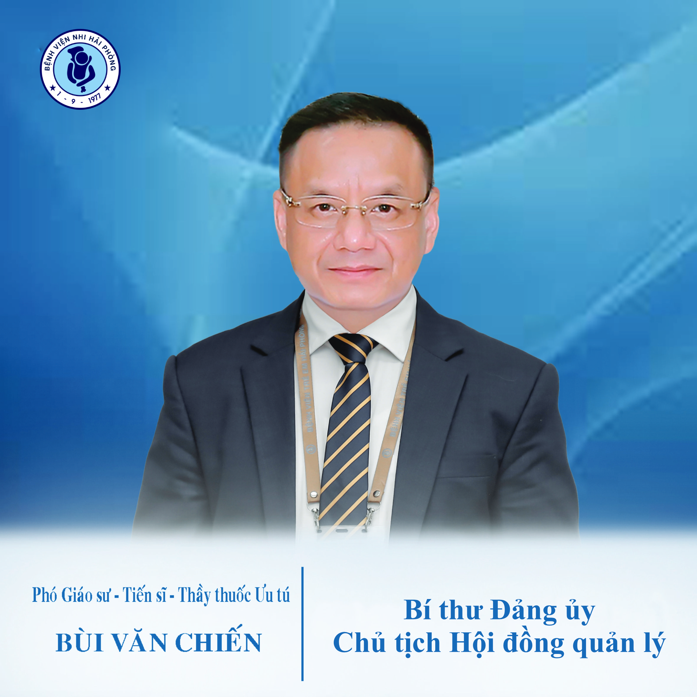 Phó Giáo sư – Tiến sỹ - Thầy thuốc ưu tú. Bùi Văn Chiến